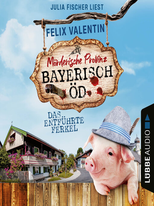 Titeldetails für Das entführte Ferkel--Bayerisch Öd, Folge 1 nach Felix Valentin - Verfügbar